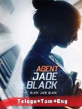 Agent Jade Black (2020) BRRip Original [Telugu + Tamil + Eng] Dubbed Movie Watch Online Free