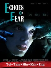 Echoes of Fear (2018) HDRip Original [Telugu + Tamil + Hindi + Kannada + Eng] Dubbed Movie Watch Online Free