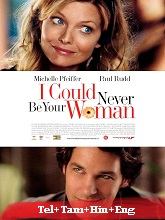 I Could Never Be Your Woman (2007) BRRip Original [Telugu + Tamil + Hindi + Eng] Dubbed Movie Watch Online Free