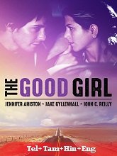 The Good Girl (2002) BRRip Original [Telugu + Tamil + Hindi + Eng] Dubbed Movie Watch Online Free